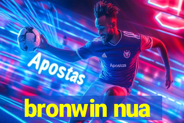 bronwin nua